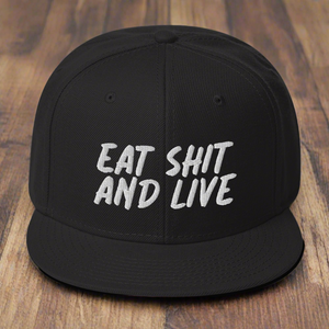 Eat Shit And Live - Snapback